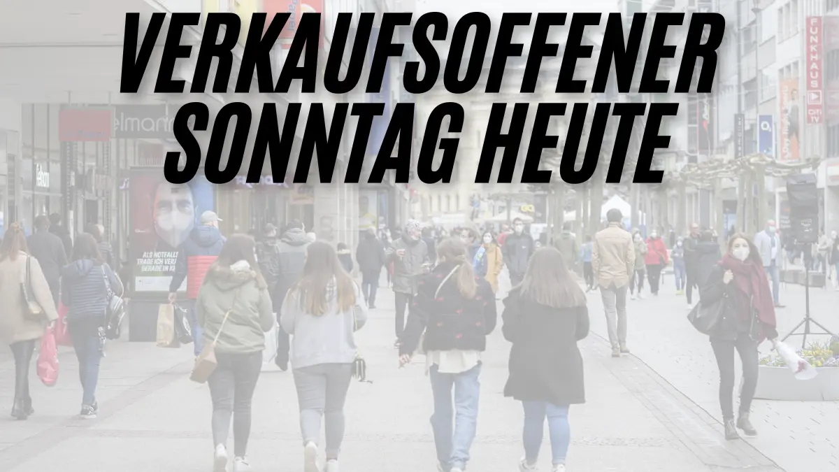 Verkaufsoffener Sonntag Heute